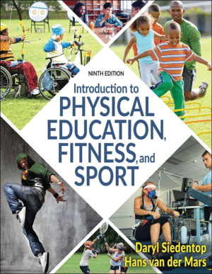 INTRODUCTION TO PHYSICAL EDUCATION, FITNESS, AND SPORT. 9TH EDITION