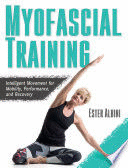 MYOFASCIAL TRAINING. INTELLIGENT MOVEMENT FOR MOBILITY, PERFORMANCE, AND RECOVERY