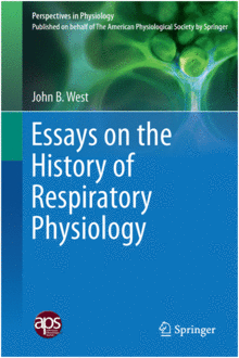 ESSAYS ON THE HISTORY OF RESPIRATORY PHYSIOLOGY