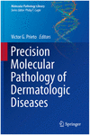 PRECISION MOLECULAR PATHOLOGY OF DERMATOLOGIC DISEASES