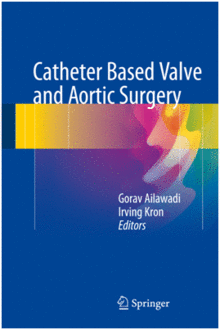 CATHETER BASED VALVE AND AORTIC SURGERY