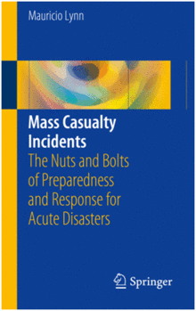 MASS CASUALTY INCIDENTS. THE NUTS AND BOLTS OF PREPAREDNESS AND RESPONSE FOR ACUTE DISASTERS