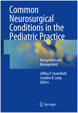 COMMON NEUROSURGICAL CONDITIONS IN THE PEDIATRIC PRACTICE. RECOGNITION AND MANAGEMENT