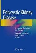 POLYCYSTIC KIDNEY DISEASE. TRANSLATING MECHANISMS INTO THERAPY