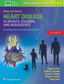 MOSS & ADAMS HEART DISEASE IN INFANTS, CHILDREN, AND ADOLESCENTS. 9TH ED.