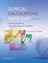 CLINICAL CALCULATIONS MADE EASY. SIXTH EDITION