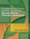FOUNDATIONS OF THEORY AND PRACTICE FOR THE OCCUPATIONAL THERAPY, 1E