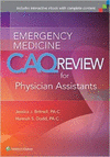 EMERGENCY MEDICINE CAQ REVIEW FOR PHYSICIAN ASSISTANTS
