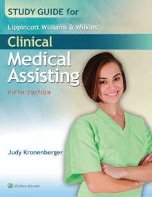 STUDY GUIDE FOR LWW CLINICAL MEDICAL ASSISTING. 5TH EDITION