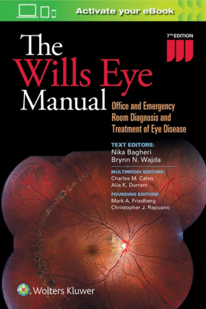 THE WILLS EYE MANUAL. OFFICE AND EMERGENCY ROOM DIAGNOSIS AND TREATMENT OF EYE DISEASE. 7TH EDITION