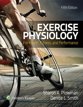 EXERCISE PHYSIOLOGY FOR HEALTH FITNESS AND PERFORMANCE. 5TH EDITION