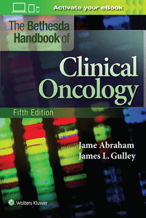 THE BETHESDA HANDBOOK OF CLINICAL ONCOLOGY. 5TH EDITION