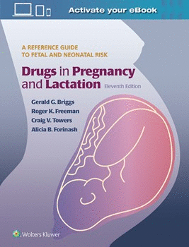DRUGS IN PREGNANCY AND LACTATION. 11TH EDITION