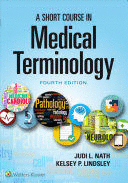 A SHORT COURSE IN MEDICAL TERMINOLOGY. 4TH EDITION