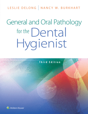GENERAL AND ORAL PATHOLOGY FOR THE DENTAL HYGIENIST. 3RD EDITION
