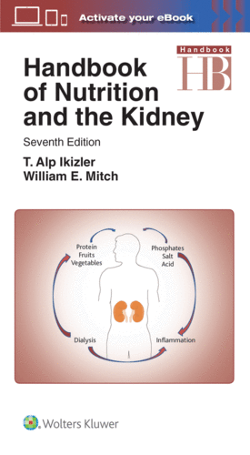 HANDBOOK OF NUTRITION AND THE KIDNEY. 7TH EDITION