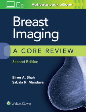 BREAST IMAGING. A CORE REVIEW. 2ND EDITION