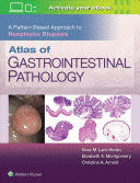 ATLAS OF GASTROINTESTINAL PATHOLOGY. A PATTERN BASED APPROACH TO NEOPLASTIC BIOPSIES