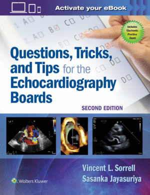 QUESTIONS, TRICKS, AND TIPS FOR THE ECHOCARDIOGRAPHY BOARDS. 2ND EDITION