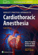 A PRACTICAL APPROACH TO CARDIAC ANESTHESIA. 6TH EDITION