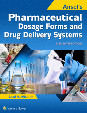 ANSEL´S PHARMACEUTICAL DOSAGE FORMS AND DRUG DELIVERY SYSTEMS, INTERNATIONAL EDITION. 11TH EDITION