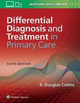 DIFFERENTIAL DIAGNOSIS AND TREATMENT IN PRIMARY CARE. 6TH EDITION