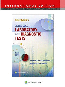 FISCHBACH�S A MANUAL OF LABORATORY AND DIAGNOSTIC TESTS. 10TH EDITION