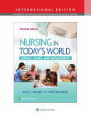 NURSING IN TODAYS WORLD. TRENDS, ISSUES, AND MANAGEMENT. (INTERNATIONAL EDITION). 11TH EDITION