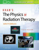 KHAN´S THE PHYSICS OF RADIATION THERAPY. 6TH EDITION