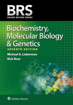 BRS BIOCHEMISTRY, MOLECULAR BIOLOGY, AND GENETICS. 7TH EDITION