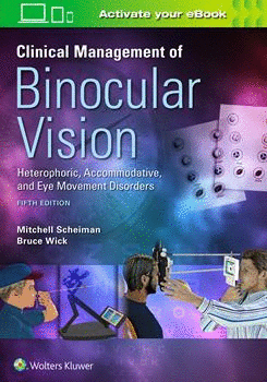 CLINICAL MANAGEMENT OF BINOCULAR VISION: HETEROPHORIC, ACCOMMODATIVE, AND EYE MOVEMENT DISORDERS. 5T