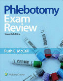 PHLEBOTOMY EXAM REVIEW. 7TH EDITION