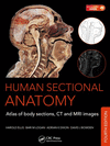 HUMAN SECTIONAL ANATOMY: ATLAS OF BODY SECTIONS, CT AND MRI IMAGES, FOURTH EDITION