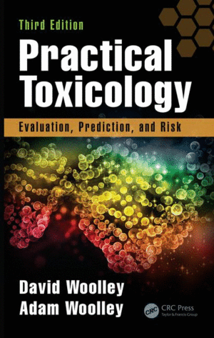 PRACTICAL TOXICOLOGY. EVALUATION, PREDICTION, AND RISK. 3RD EDITION