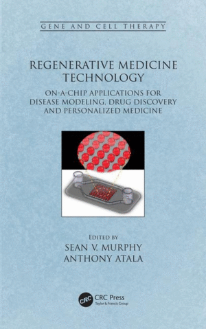 REGENERATIVE MEDICINE TECHNOLOGY: ON-A-CHIP APPLICATIONS FOR DISEASE MODELING, DRUG DISCOVERY AND PERSONALIZED MEDICINE