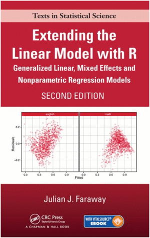 EXTENDING THE LINEAR MODEL WITH R: GENERALIZED LINEAR, MIXED EFFECTS AND NONPARAMETRIC REGRESSION MODELS, 2ND EDITION
