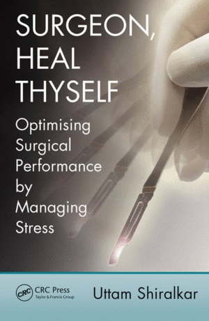 SURGEON, HEAL THYSELF: OPTIMISING SURGICAL PERFORMANCE BY MANAGING STRESS