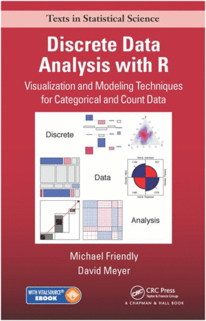 DISCRETE DATA ANALYSIS WITH R: VISUALIZATION AND MODELING TECHNIQUES FOR CATEGORICAL AND COUNT DATA (BOOK + EBOOK)