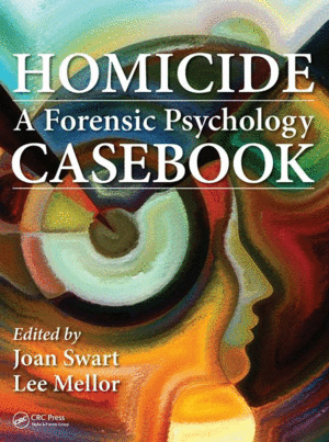 HOMICIDE: A FORENSIC PSYCHOLOGY CASEBOOK