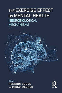 EXERCISE AND MENTAL HEALTH: NEUROBIOLOGICAL MECHANISMS