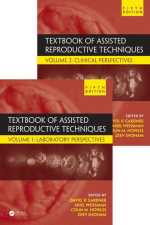 TEXTBOOK OF ASSISTED REPRODUCTIVE TECHNIQUES: TWO VOLUME SET. 5TH EDITION