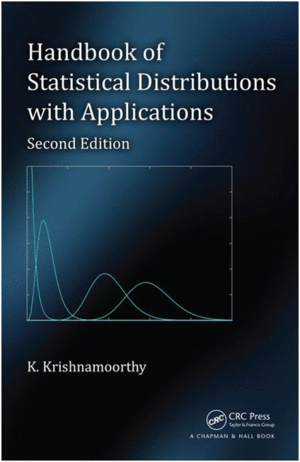 HANDBOOK OF STATISTICAL DISTRIBUTIONS WITH APPLICATIONS, 2ND EDITION