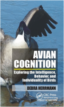 AVIAN COGNITION. EXPLORING THE INTELLIGENCE, BEHAVIOR, AND INDIVIDUALITY OF BIRDS
