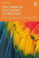 UNCOMMON PSYCHIATRIC SYNDROMES. 5TH EDITION