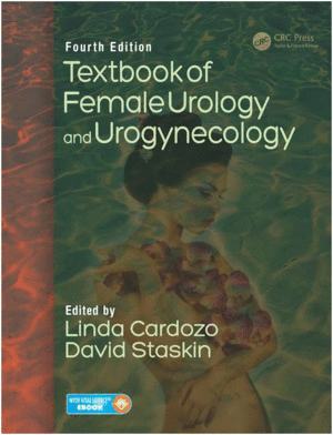TEXTBOOK OF FEMALE UROLOGY AND UROGYNECOLOGY, FOURTH EDITION - TWO-VOLUME SET. 4TH EDITION