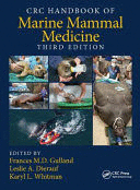 CRC HANDBOOK OF MARINE MAMMAL MEDICINE. 3RD EDITION