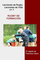 RUGBY DE FORMACI�N: EL LEGADO DE FRANCISCO USERO: VOL 2