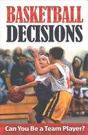 BASKETBALL DECISIONS. CAN YOU BE A TEAM PLAYER?