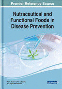 NUTRACEUTICAL AND FUNCTIONAL FOODS IN DISEASE PREVENTION