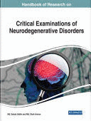 HANDBOOK OF RESEARCH ON CRITICAL EXAMINATIONS OF NEURODEGENERATIVE DISORDERS